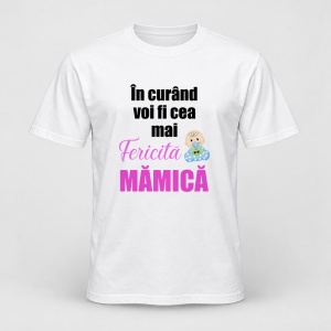 Tricou personalizat In curand voi fi cea mai fericita mamica