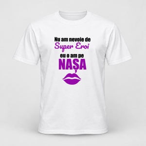 Tricou personalizat Nu am nevoie de super eroi, eu o am pe nasa, model mov