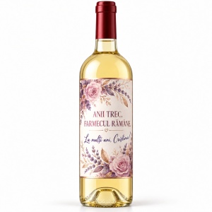 Vin alb personalizat aniversar – Anii trec, farmecul rămâne
