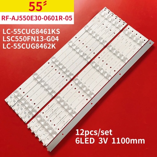Set barete led tv Sharp 55 inch 55UI8762ES , RF-AJ550E30-0601L-05 , RF-AJ550E30-0601R-05, CRH-P5535350612L549-REV1.1, CRH-P5535350612R549-REV1.1, 6*(6led+6led) 3v 550mm