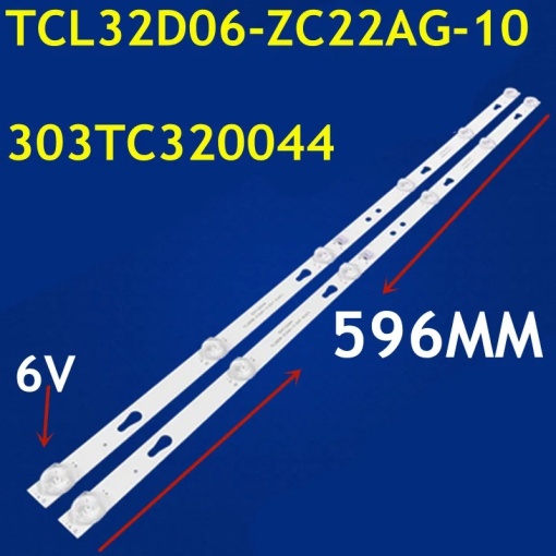 Set barete led tv TCL L32F1B, L32M5-AZ și 32D2900 Xiaomi 32inch TCL32D06-ZC22AG-10 2*6led 6v 597mm 3pin