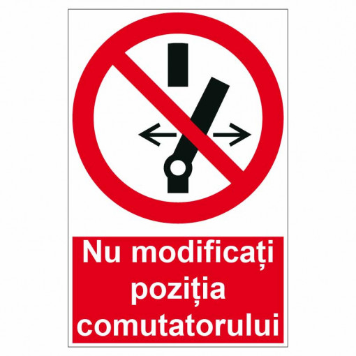 Sticker indicator Nu modificati pozitia comutatorului
