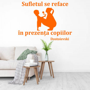 Sticker perete Sufletul se reface in prezenta copiilor - Img 2