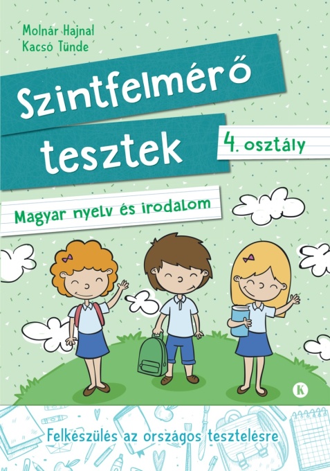 Szintfelmérő tesztek – Magyar nyelv és irodalom - 4. osztály számára