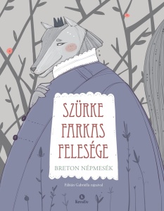 Szürke farkas felesége – Breton népmesék - Img 1