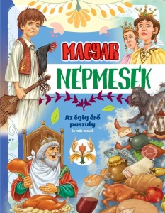 Magyar népmesék – Az égig érő paszuly és más mesék