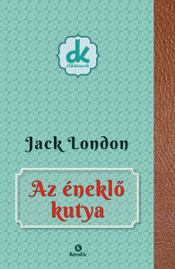 Jack London: Az éneklő kutya