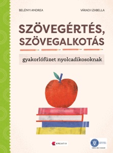 Szövegértés, szövegalkotás gyakorló füzet nyolcadikosoknak
