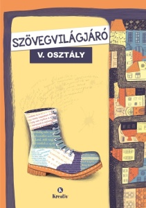 Szövegvilágjáró – V. osztályos magyar nyelv és irodalom tankönyv anyagát kiegészítő munkafüzet