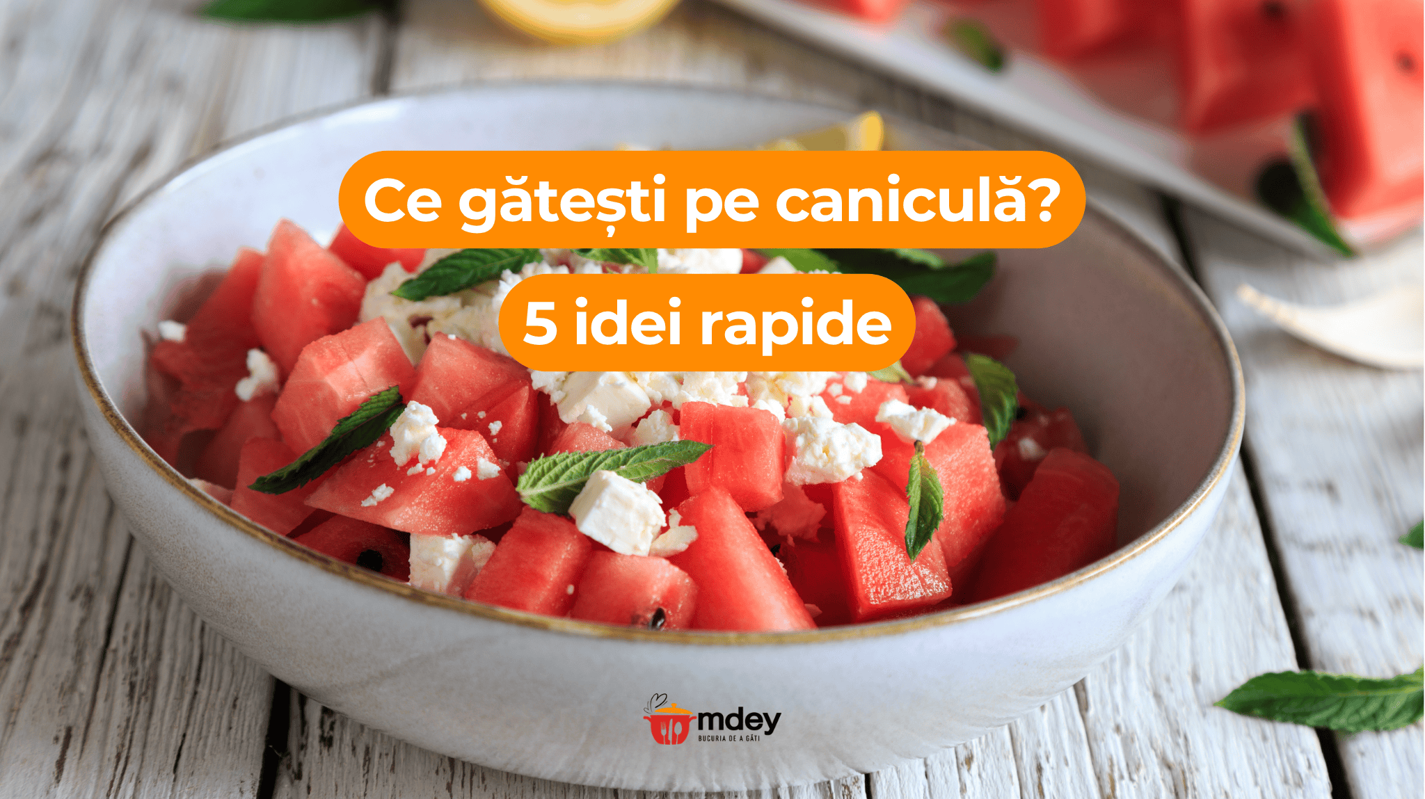 Ce sa gatesti pe canicula?