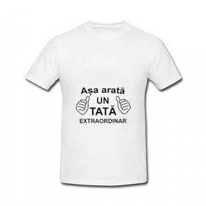 Tricou personalizat "Un tata Extraordinar"