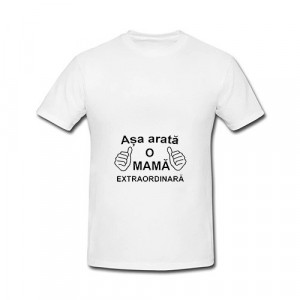 Tricou personalizat "O mama Extraordinara"