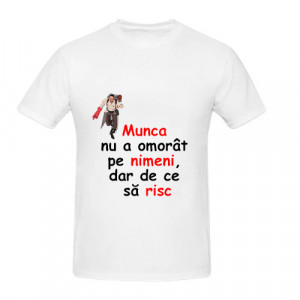Tricou personalizat cu mesaj pentru oameni harnici