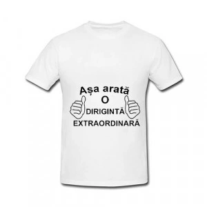 Tricou personalizat "O diriginta Extraordinara"