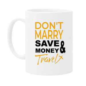 Cana personalizata pentru save money and travel