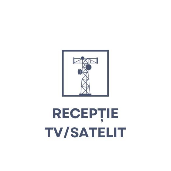 RECEPȚIE TV/SATELIT