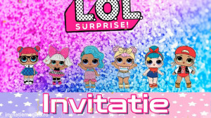 Invitatie Video tematica Papusile LOL cod LOL01