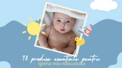 10 produse esențiale pentru igiena nou-născutului: Ce nu trebuie să lipsească din lista ta de cumpărături