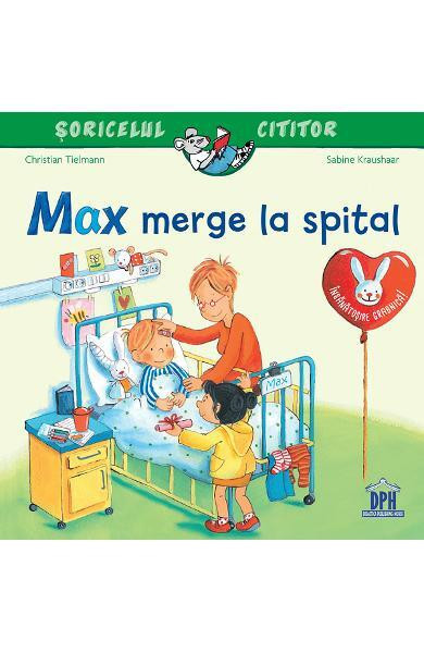 Soricelul cititor - Max merge la spital -Carte de povesti pentru copii