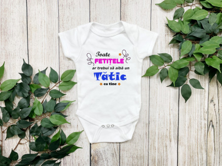 Body Bebe Personalizat &quot;Toate fetitele&quot;