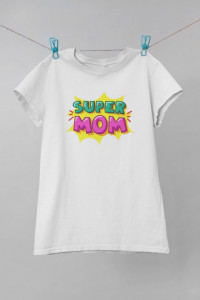 Tricou printat Super Mom Drool
