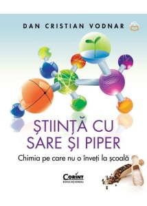 Stiinta cu sare si piper. Chimia pe care nu o inveti la scoala