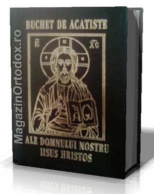 Buchet de acatiste ale Domnului Nostru Iisus Hristos