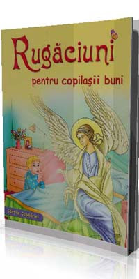 Rugaciuni pentru copilasii buni