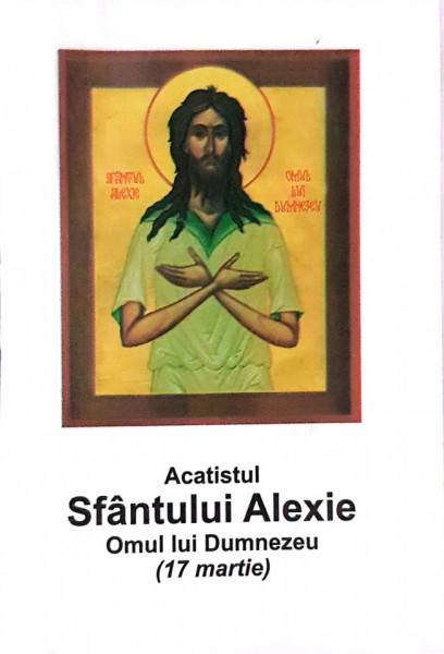 Acatistul Sfantului Alexie-Omul lui Dumnezeu
