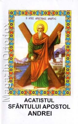 Acatistul Sfantului Apostol Andrei(30 noiembrie)