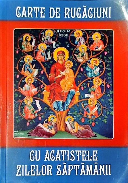 Carte de rugaciuni cu acatistele zilelor saptamanii
