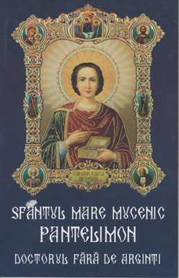 Sfantul Mare Mucenic Pantelimon Doctorul Fara De Arginti