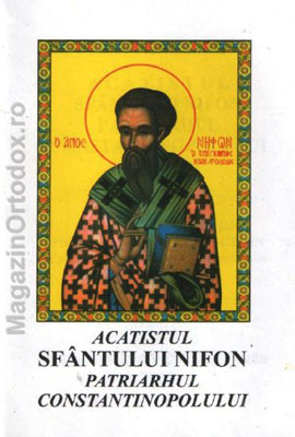 Acatistul Sfantului Ierarh Nifon Patriarhul Constantinopolului