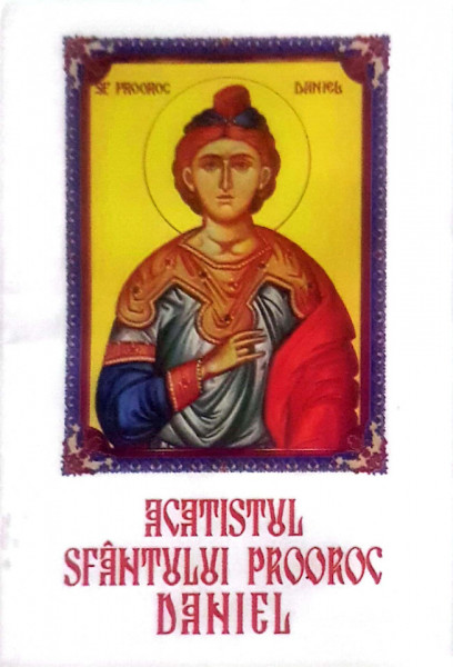 ACATISTUL SFANTULUI PROOROC DANIEL