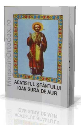 Acatistul Sfantului Ioan Gura de Aur