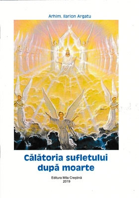 Arhim.Ilarion Argatu-Calatoria sufletului dupa moarte