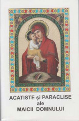 Acatiste si paraclise ale Maicii Domnului