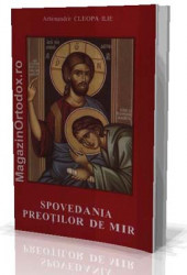 Arhimandrit Cleopa Ilie-Spovedania preotilor de mir