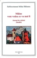 Mâine vom vedea ce va mai fi