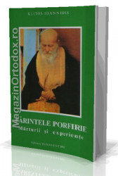 Parintele Porfirie - Marturii si experiente
