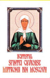 Acatistul Sfintei Cuvioase Matrona din Moscova