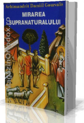Arhimandrit Daniil Gouvalis-Mirarea Supranaturalului