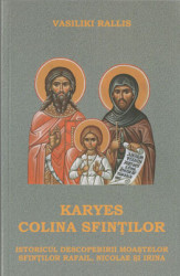 VASILIKI RALLIS-KARYES COLINA SFINTILOR,Istoricul Descoperirii Moastelor Sfintilor Rafail,Nicolae si Irina