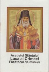 Acatistul Sfantului Luca al Crimeei Facatorul de minuni