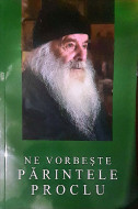 Ne vorbeste Parintele Proclu