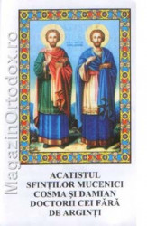 Acatistul Sfintilor Mucenici Cosma si Damian doctorii cei fara de arginti(1 iulie)