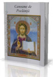 Canon de rugaciune catre Ingerul pazitor al vietii omului si canon de pocainta catre Domnul nostru Iisus Hristos