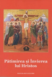 Patimirea si Invierea lui Hristos
