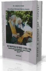 PR.ARGATU V IOAN-Ne vorbeste Parintele Ilarion Argatu-Pe treptele suirii catre cer