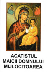 Acatistul Maicii Domnului Mijlocitoarea